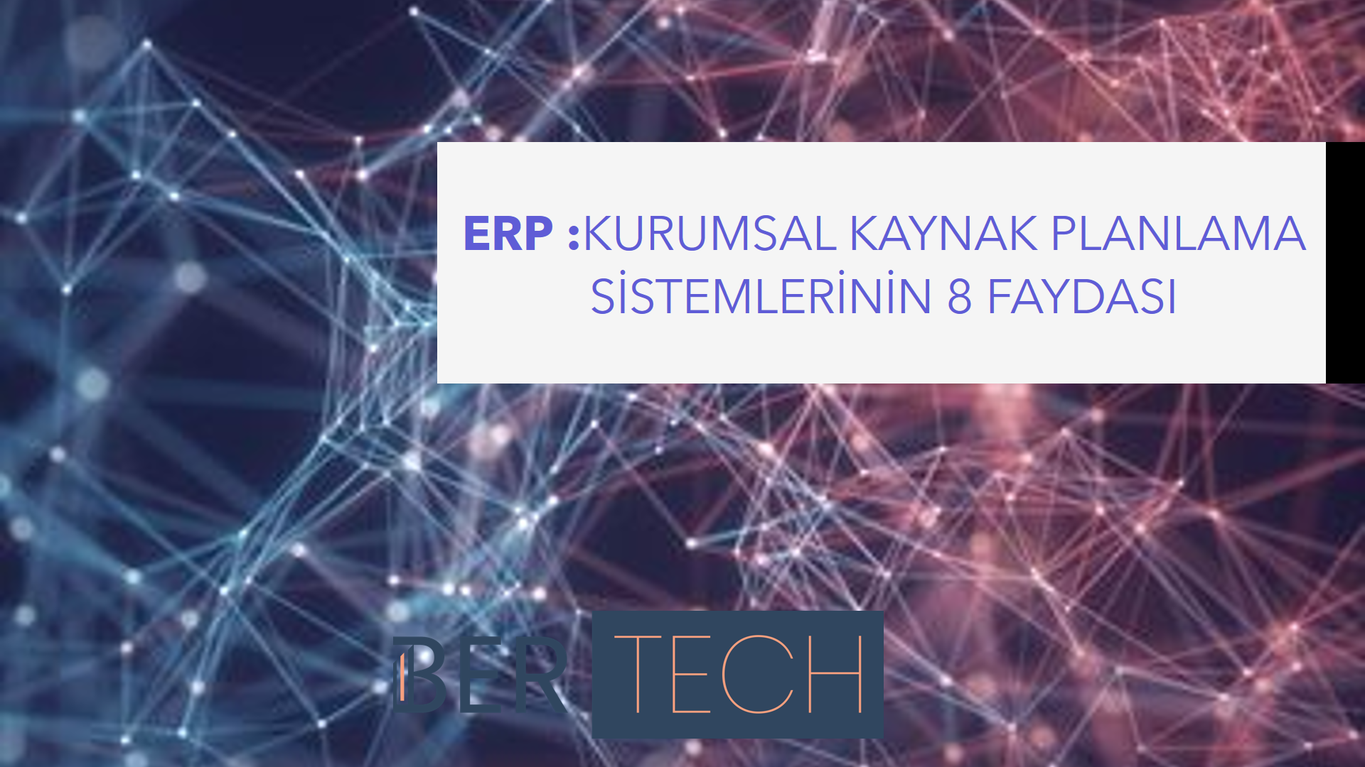 ERP Yazılımı Kurumsal Kaynak Planlama Sistemlerinin 8 Faydası