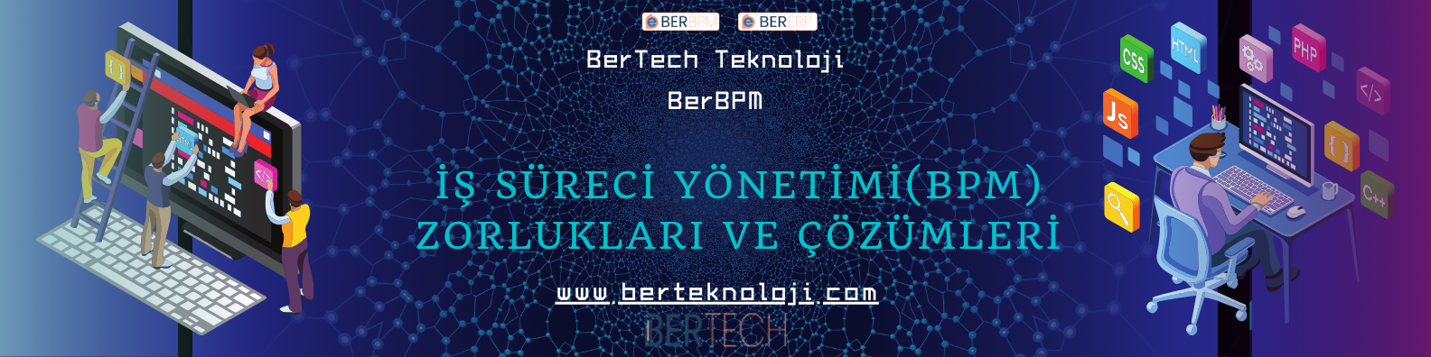 İŞ SÜRECİ YÖNETİMİ (BPM) ZORLUKLARI VE ÇÖZÜMLERİ