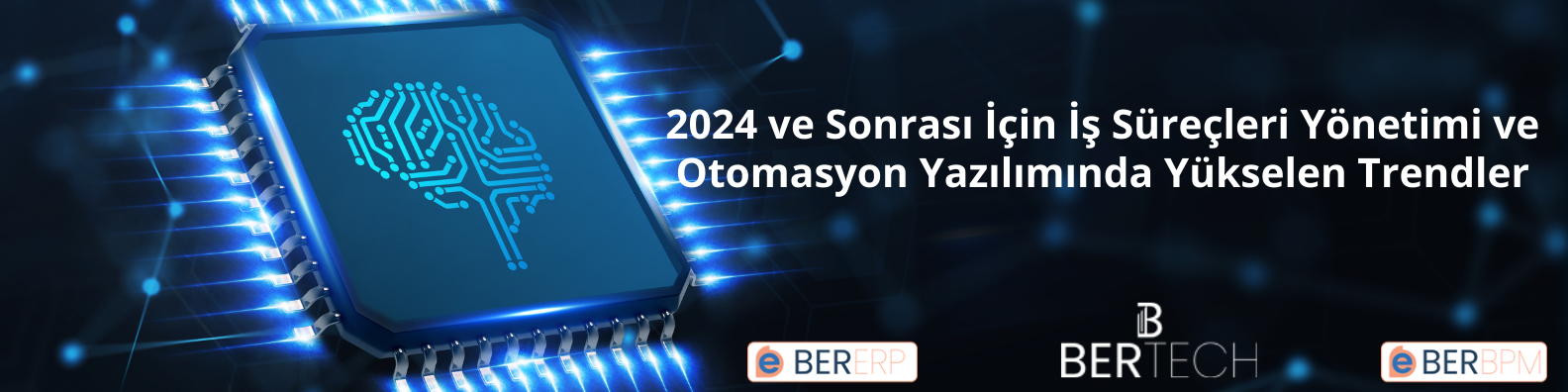 İş Süreçleri Yönetimi (BPM ) ve Otomasyon Yazılımlarında (PMA) Yükselen Trendler